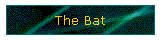 The Bat
