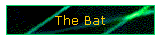 The Bat